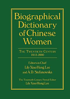 Biographical Dictionary of Chinese Women: v. 2: Twentieth Century