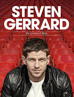 Steven Gerrard: My Liverpool Story