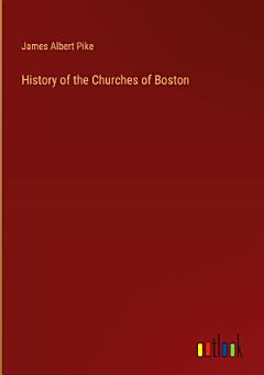 History of the Churches of Boston