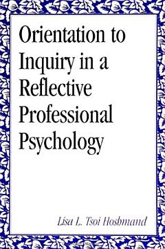 Orientation to Inquiry in a Reflective Professional Psychology