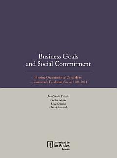 Business goals and social commitment. Shaping organisational capabilities. — Colombia’s Fundación Social, 1984-2011