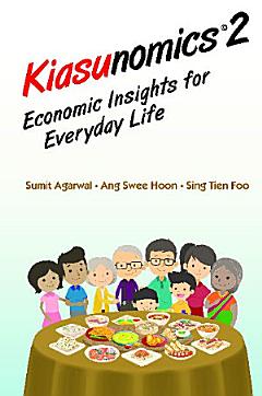 Kiasunomics 2: Economic Insights For Everyday Life