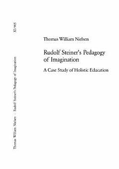 Rudolf Steiner\'s Pedagogy of Imagination