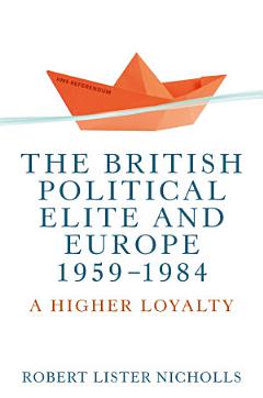 The British political elite and Europe, 1959-1984