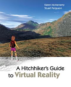 A Hitchhiker\'s Guide to Virtual Reality