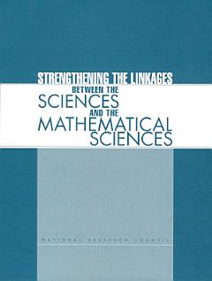 Strengthening the Linkages Between the Sciences and the Mathematical Sciences