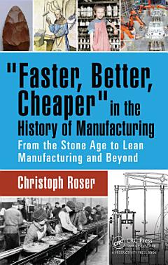 Faster, Better, Cheaper in the History of Manufacturing