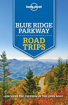 Lonely Planet Blue Ridge Parkway Road Trips