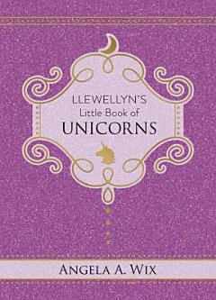 Llewellyn\'s Little Book of Unicorns