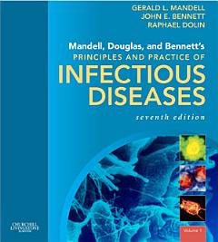 Mandell, Douglas, and Bennett\'s Principles and Practice of Infectious Diseases E-Book