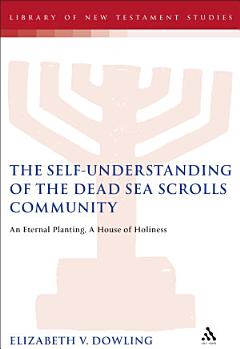 The Self-Understanding of the Dead Sea Scrolls Community