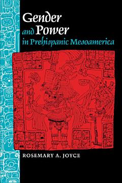 Gender and Power in Prehispanic Mesoamerica