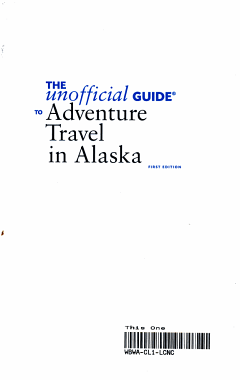 The Unofficial Guide to Adventure Travel in Alaska