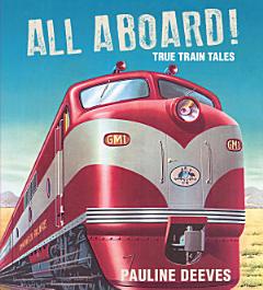 All Aboard! True Train Tales