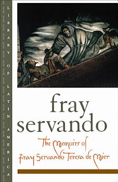 The Memoirs of Fray Servando Teresa de Mier