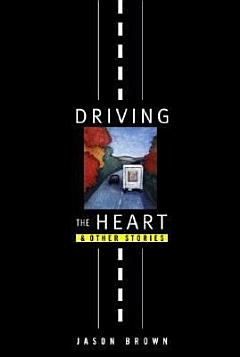 Driving the Heart and Other Stories