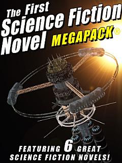 The First Science Fiction Novel MEGAPACK®