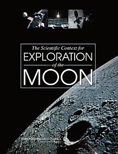 The Scientific Context for Exploration of the Moon