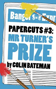 Papercuts 3: Mr Turner\'s Prize