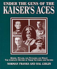 Under the Guns of the Kaiser\'s Aces