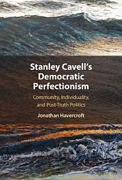 Stanley Cavell\'s Democratic Perfectionism