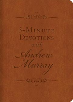 3-Minute Devotions with Andrew Murray