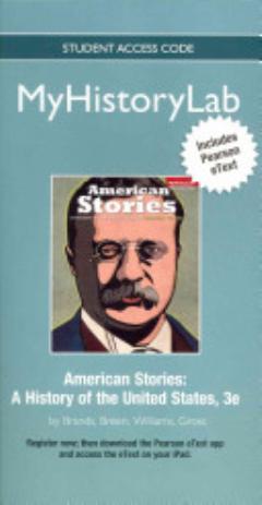 NEW MyHistoryLab with Pearson EText -- Standalone Access Card -- for American Stories