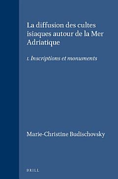 La diffusion des cultes isiaques autour de la Mer Adriatique