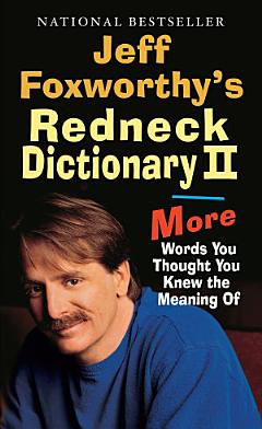 Jeff Foxworthy\'s Redneck Dictionary II