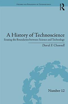 A History of Technoscience