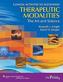 Clinical Activities to Accompany Therapeutic Modalities, the Art and Science