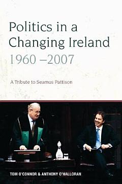 Politics in a Changing Ireland 1960-2007