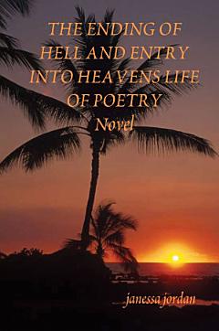 THE ENDING OF HELL AND ENTRY INTO HEAVENS LIFE OF POETRY