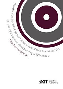 Near-critical and supercritical hydrothermal flow synthesis of metal oxide nanoparticles and hybrid metal oxide nanoparticles presenting clickable anchors