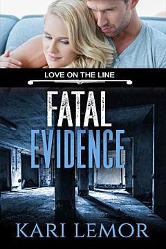 Fatal Evidence (Love on the Line book 3)