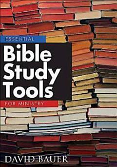 Essential Bible Study Tools for Ministry