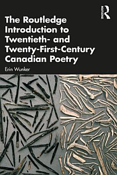 The Routledge Introduction to Twentieth- and Twenty-First-Century Canadian Poetry