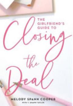 The Girlfriend\'s Guide to Closing the Deal