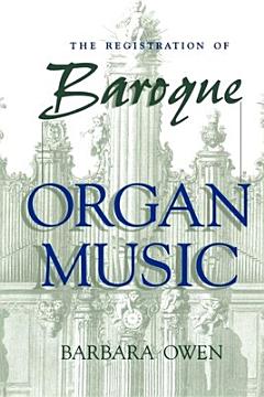 The Registration of Baroque Organ Music