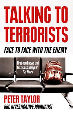 Talking to Terrorists: A Personal Journey from the IRA to Al Qaeda