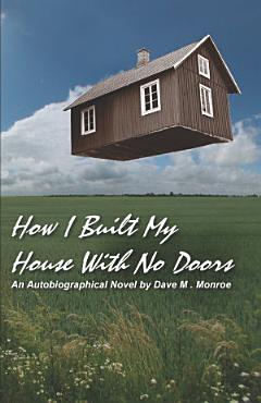 How I Built My House With No Doors