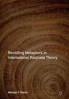 Revisiting Metaphors in International Relations Theory