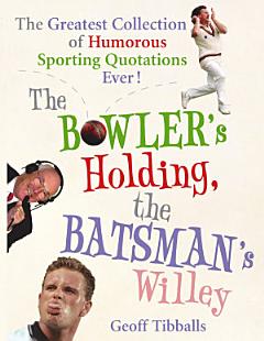 The Bowler\'s Holding, the Batsman\'s Willey