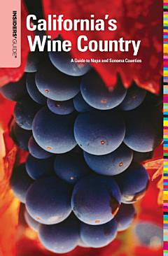 Insiders\' Guide® to California\'s Wine Country