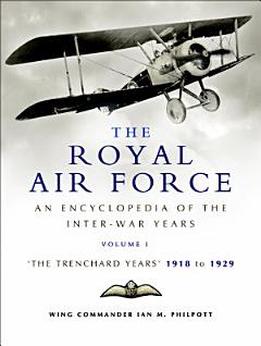 The Royal Air Force: The Trenchard Years, 1918–1929