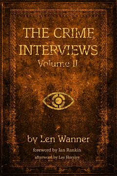 The Crime Interviews: Volume Two