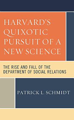 Harvard\'s Quixotic Pursuit of a New Science