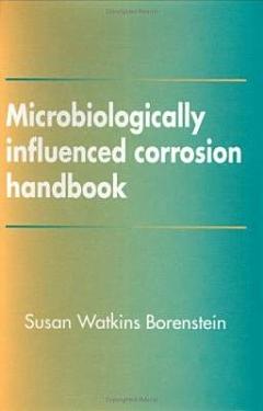 Microbiologically Influenced Corrosion Handbook