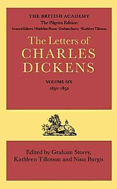 The Pilgrim Edition of the Letters of Charles Dickens: Volume 6: 1850-1852