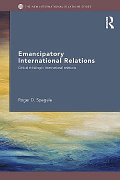 Emancipatory International Relations